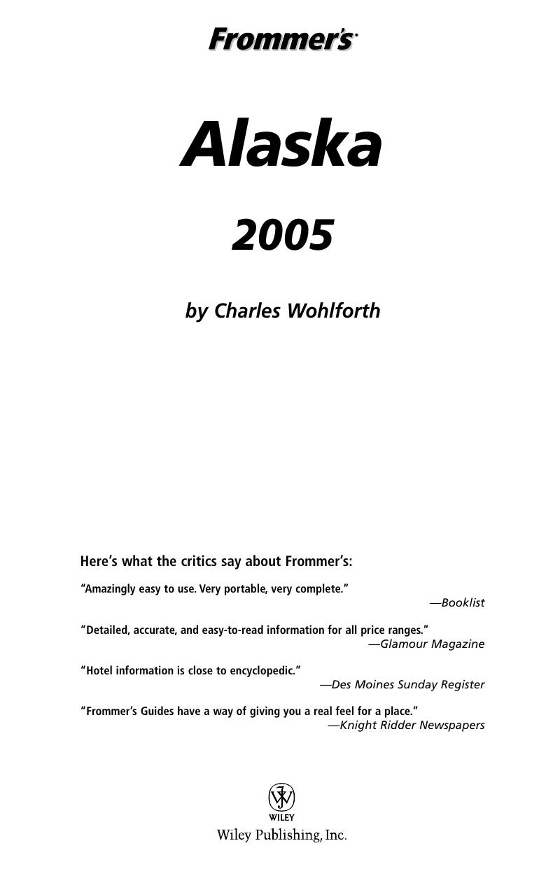 Frommer's Alaska 2005. Frommer's Complete Series, Book 68 by Charles P. Wohlforth
