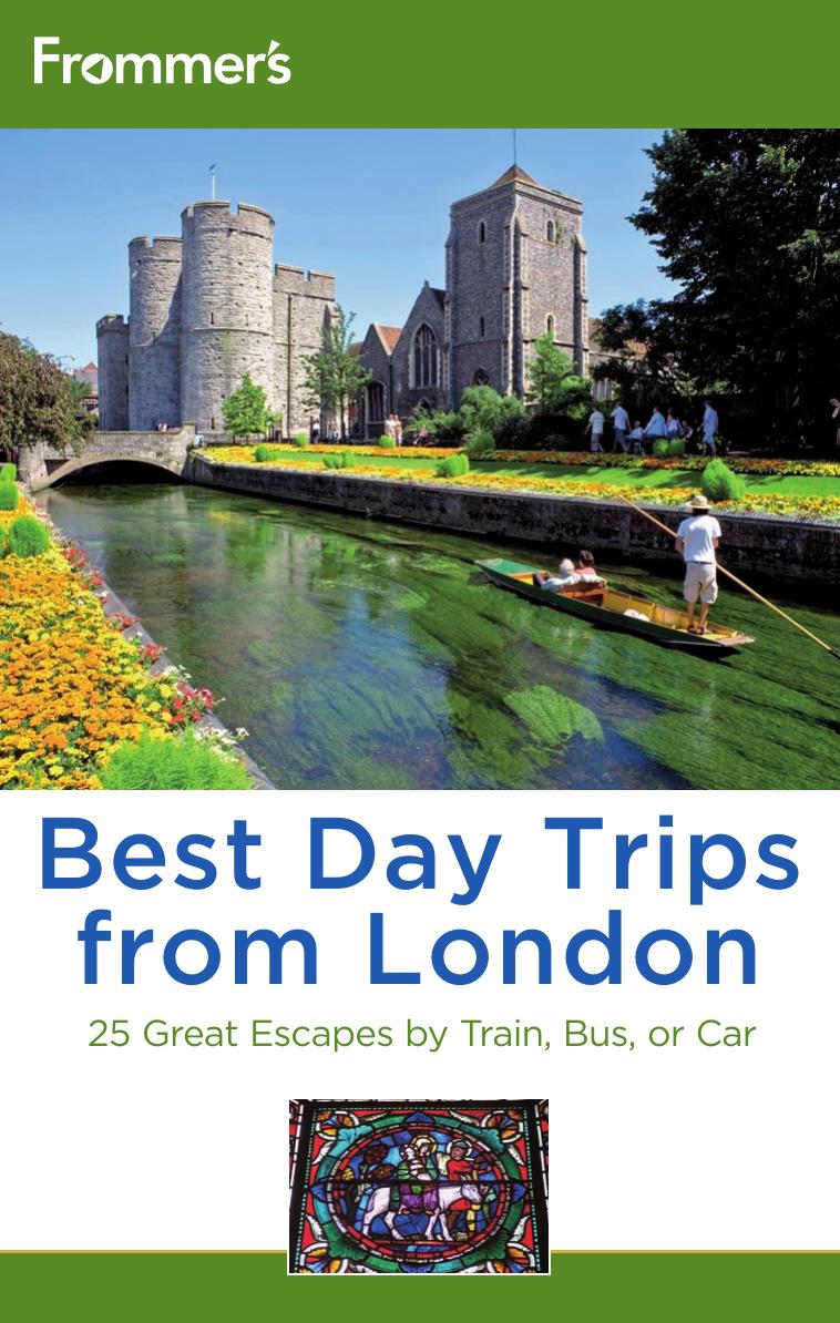 Frommer's Best Day Trips from London: 25 Great Escapes by Train, Bus or Car, 4th Edition by Donald Olson Stephen Brewer