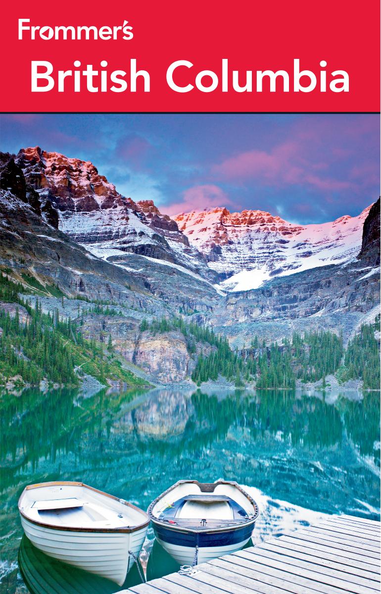 Frommer's British Columbia, 7th Edition by Ernst Chloë & McBeath Chris