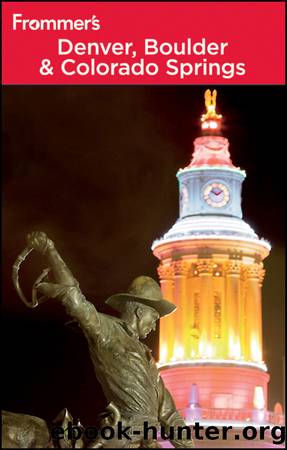 Frommer's Denver, Boulder and Colorado Springs by Eric Peterson
