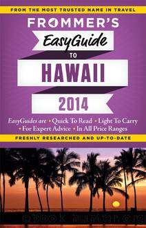 Frommer's EasyGuide to Hawaii 2014 by Jeanette Foster