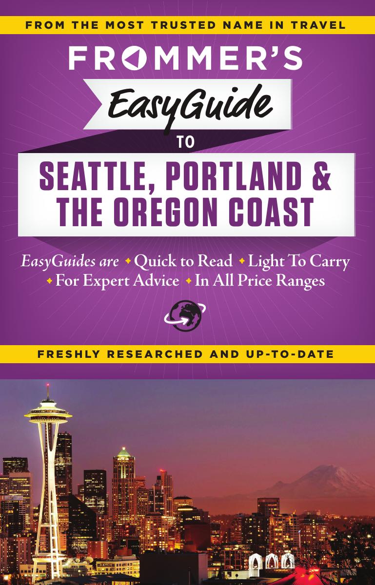 Frommer's EasyGuide to Seattle, Portland and the Oregon Coast by Donald Olson
