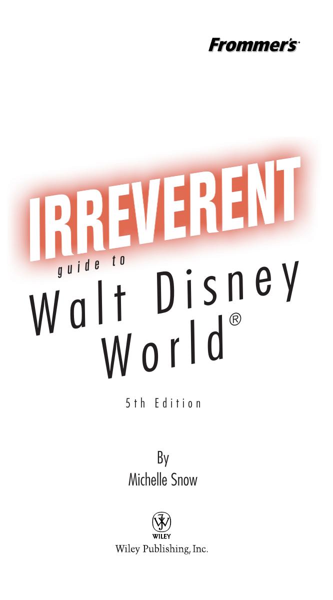 Frommer's Irreverent Guide to Walt Disney World by Michelle Snow