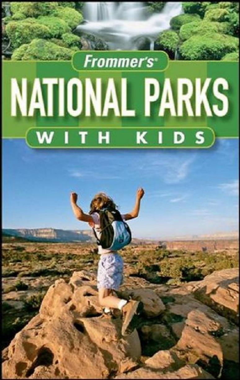 Frommer's National Parks with Kids, 2nd Edition by Kurt Repanshek