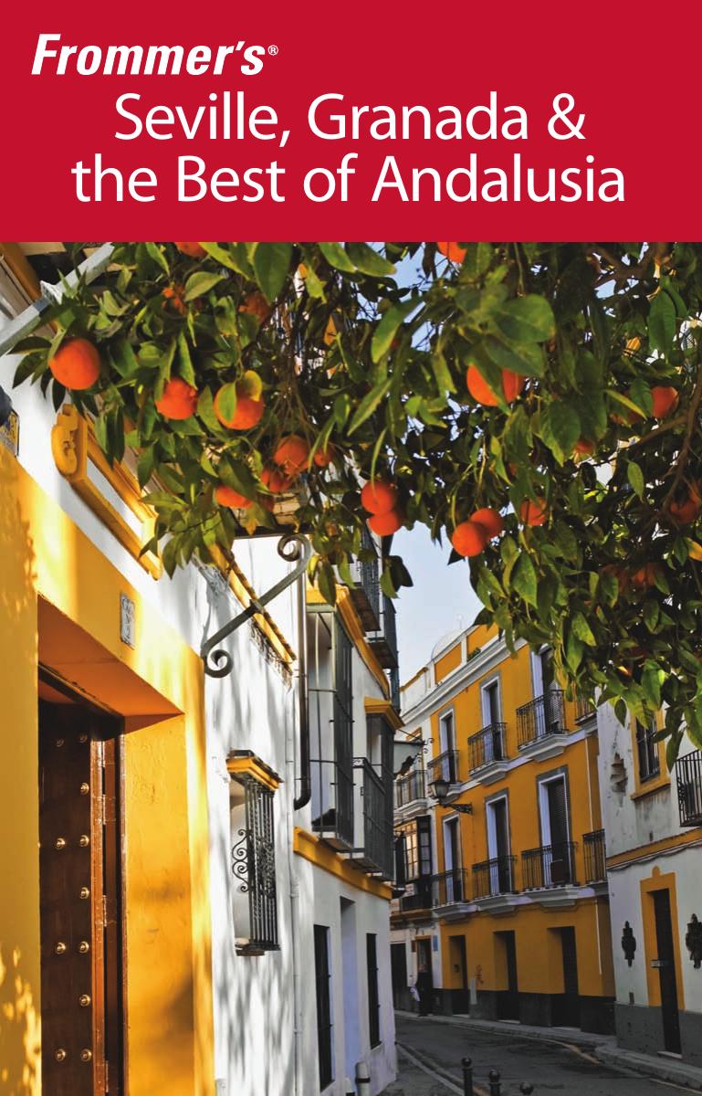 Frommer's Seville, Granada & the Best of Andalusia, 3e (2009) by Unknown