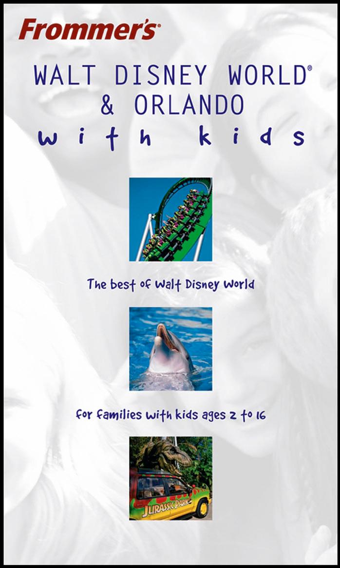 Frommer's Walt Disney World & Orlando with Kids by Jim Tunstall