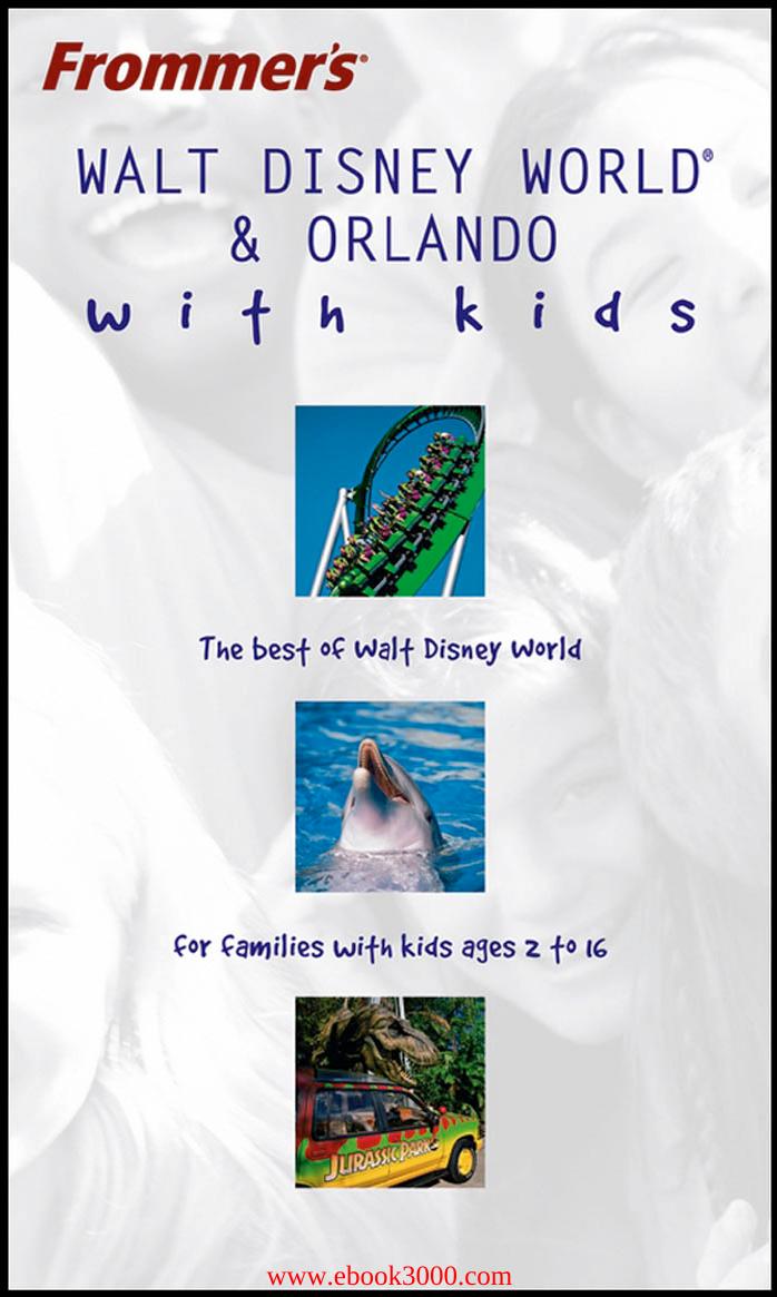 Frommer's Walt Disney World and Orlando with Kids by Unknow