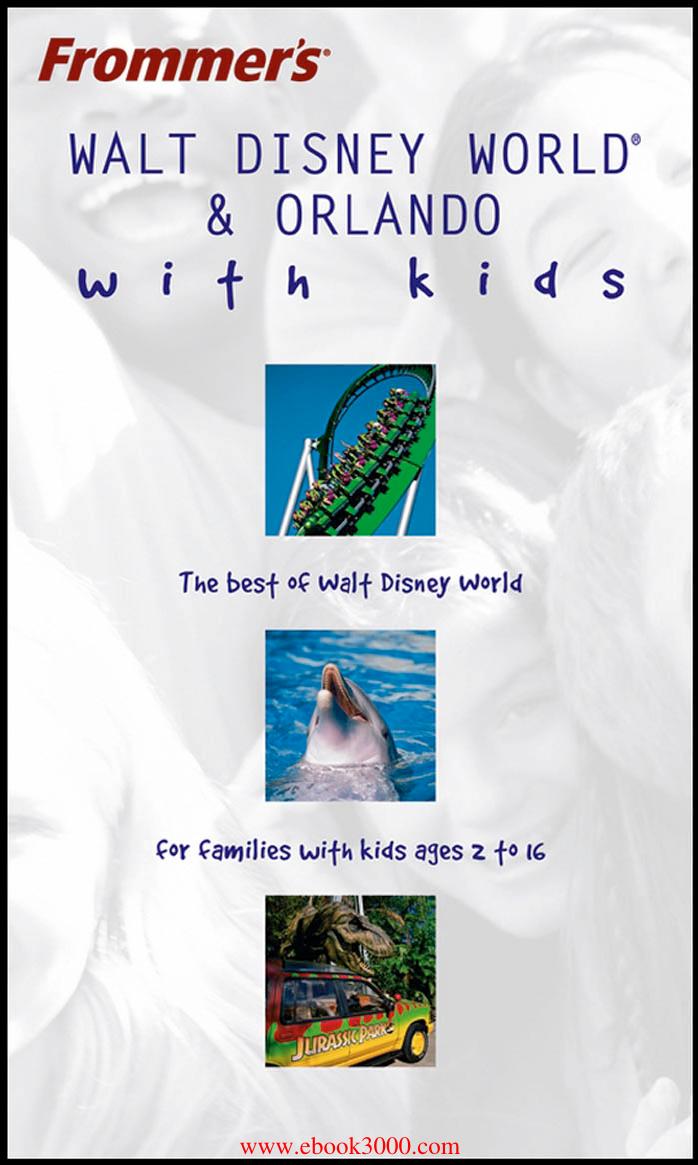 Frommers Walt Disney World And Orlando With Kids by Unknown