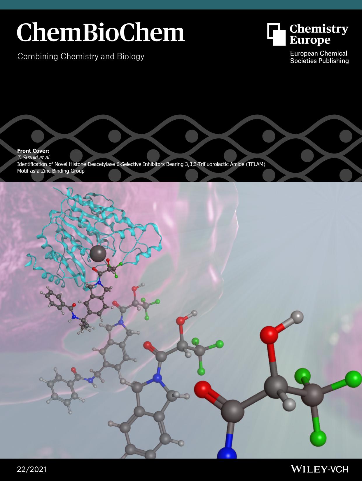 Front Cover: Identification of Novel Histone Deacetylase 6âSelective Inhibitors Bearing 3,3,3âTrifluorolactic Amide (TFLAM) Motif as a Zinc Binding Group (ChemBioChem 222021) by Unknown