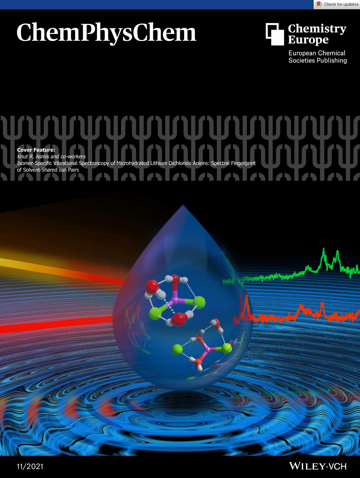 Front Cover: IsomerâSpecific Vibrational Spectroscopy of Microhydrated Lithium Dichloride Anions: Spectral Fingerprint of SolventâShared Ion Pairs (112021) by Unknown