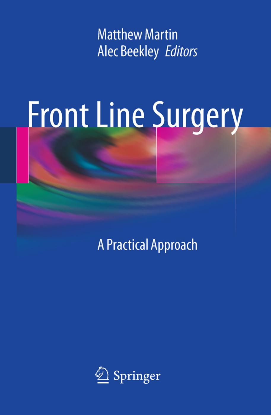 Front Line Surgery: A Practical Approach by Matthew J. Martin Alec C. Beekley