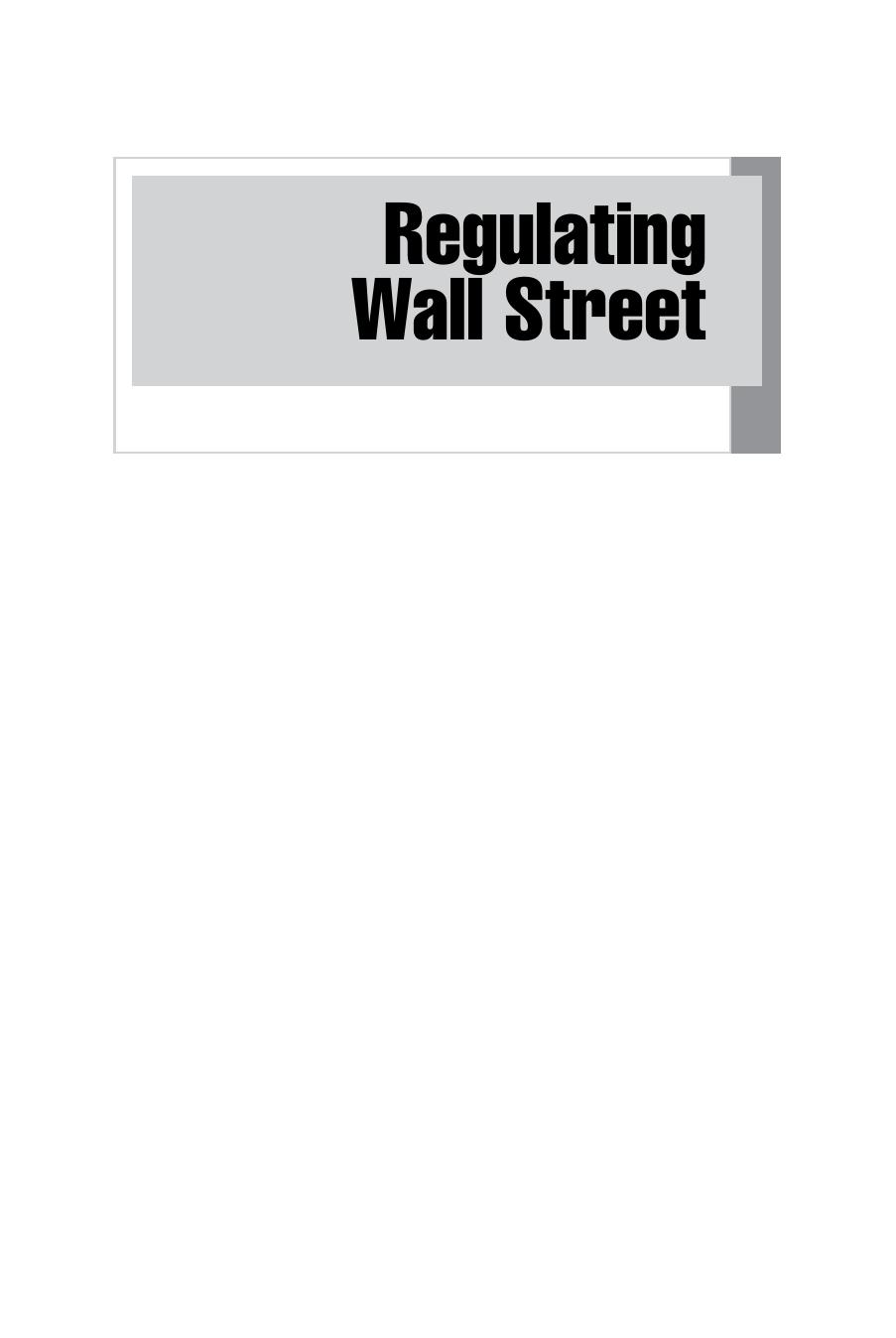 Front Matter by Regulating Wall Street; the Dodd-Frank Act & the New Architecture of Global Finance (2011)