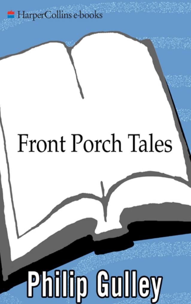 Front Porch Tales: Warm Hearted Stories of Family, Faith, Laughter and Love by Philip Gulley
