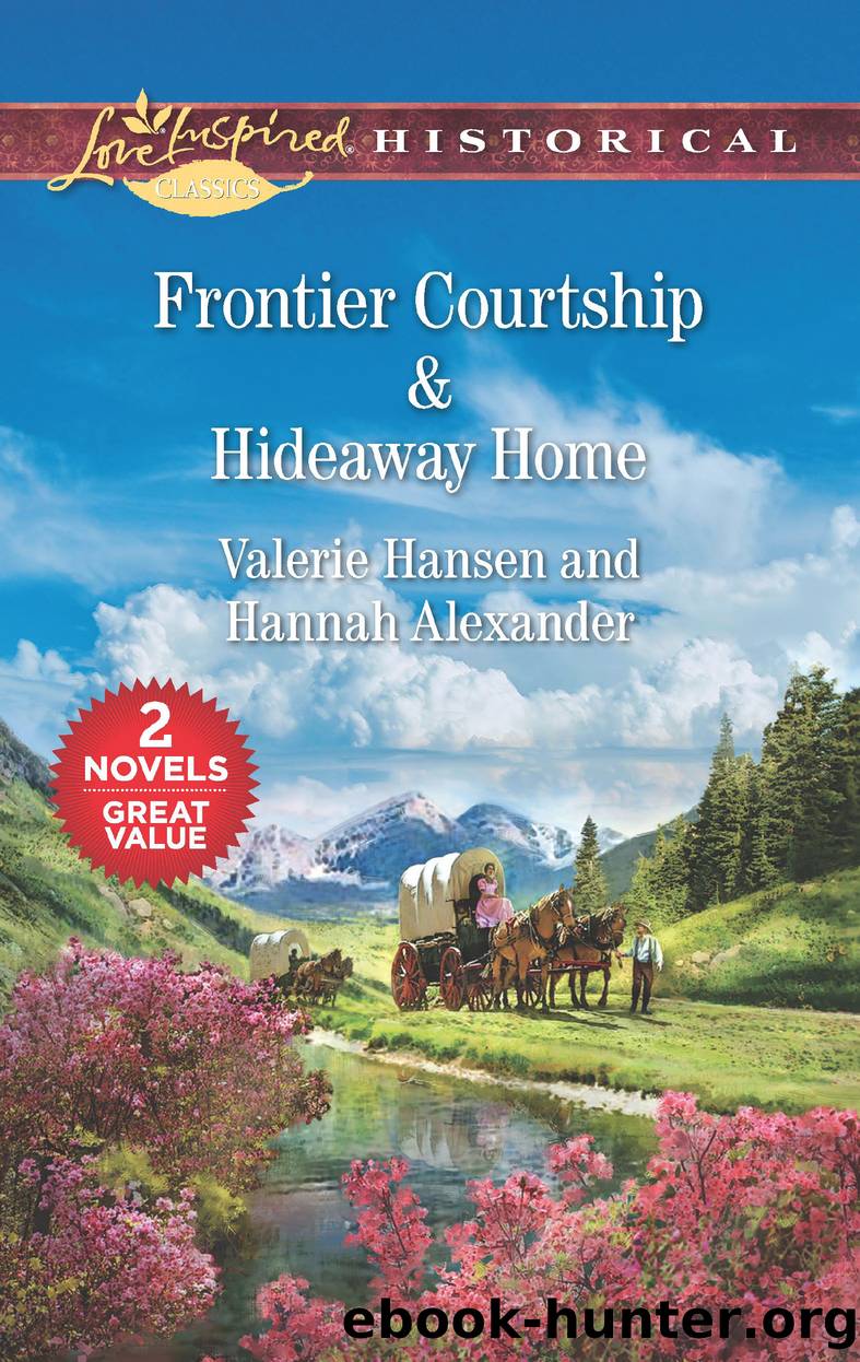 Frontier Courtship ; Hideaway Home by Valerie Hansen