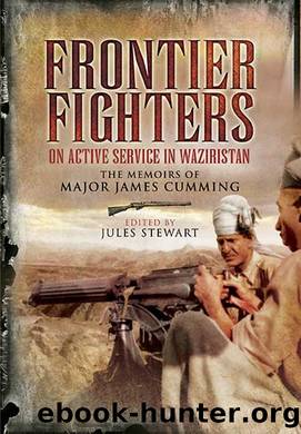 Frontier Fighters: On Active Serivce in Warziristan by Walter Cummings Jules Stewart