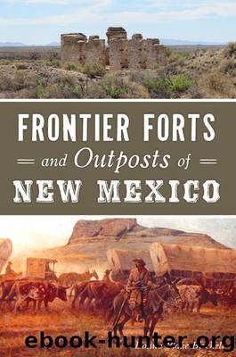 Frontier Forts and Outposts of New Mexico by Donna Blake Birchell