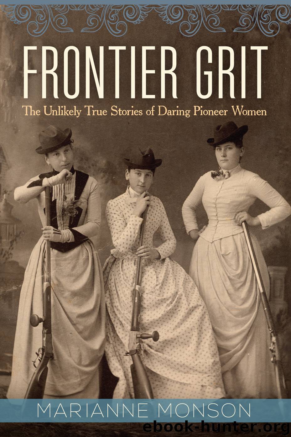 Frontier Grit by Marianne Monson