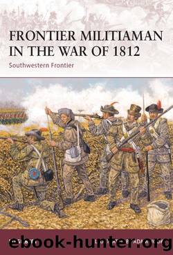 Frontier Militiaman in the War of 1812 by Ed Gilbert