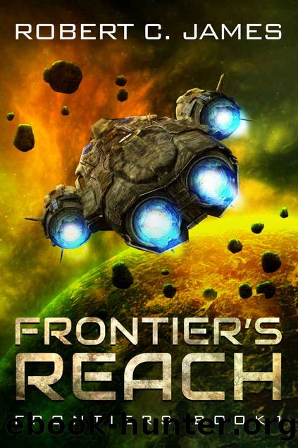 Frontier's Reach: A Space Opera Adventure (Frontiers Book 1) by Robert C. James