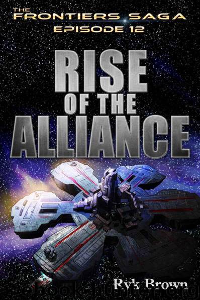 Frontiers Saga 12: Rise of the Alliance by Ryk Brown