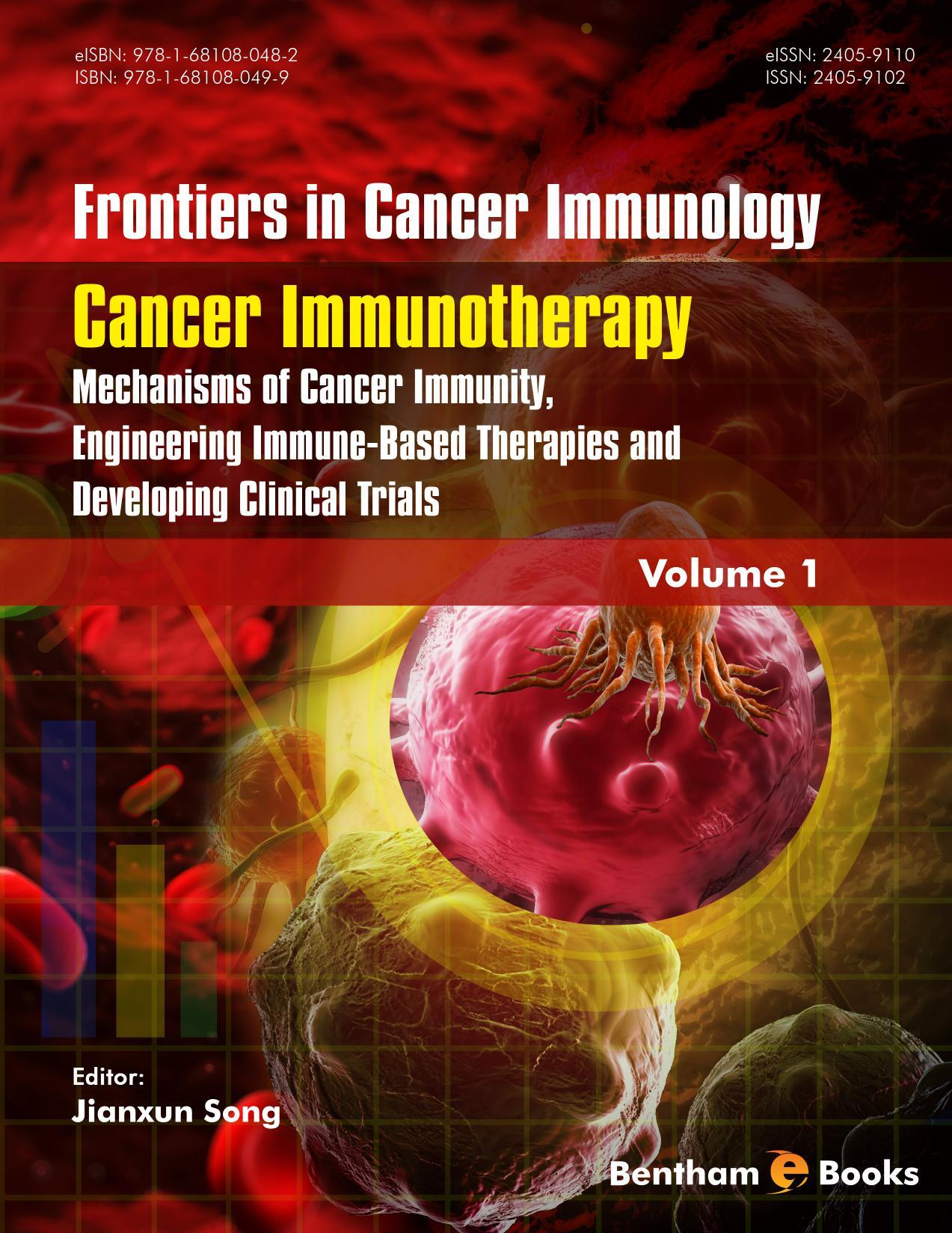 Frontiers in Cancer Immunology - Cancer Immunotherapy : Mechanisms of Cancer Immunity, Engineering Immune-Based Therapies and Developing Clinical Trials by Jianxun Song