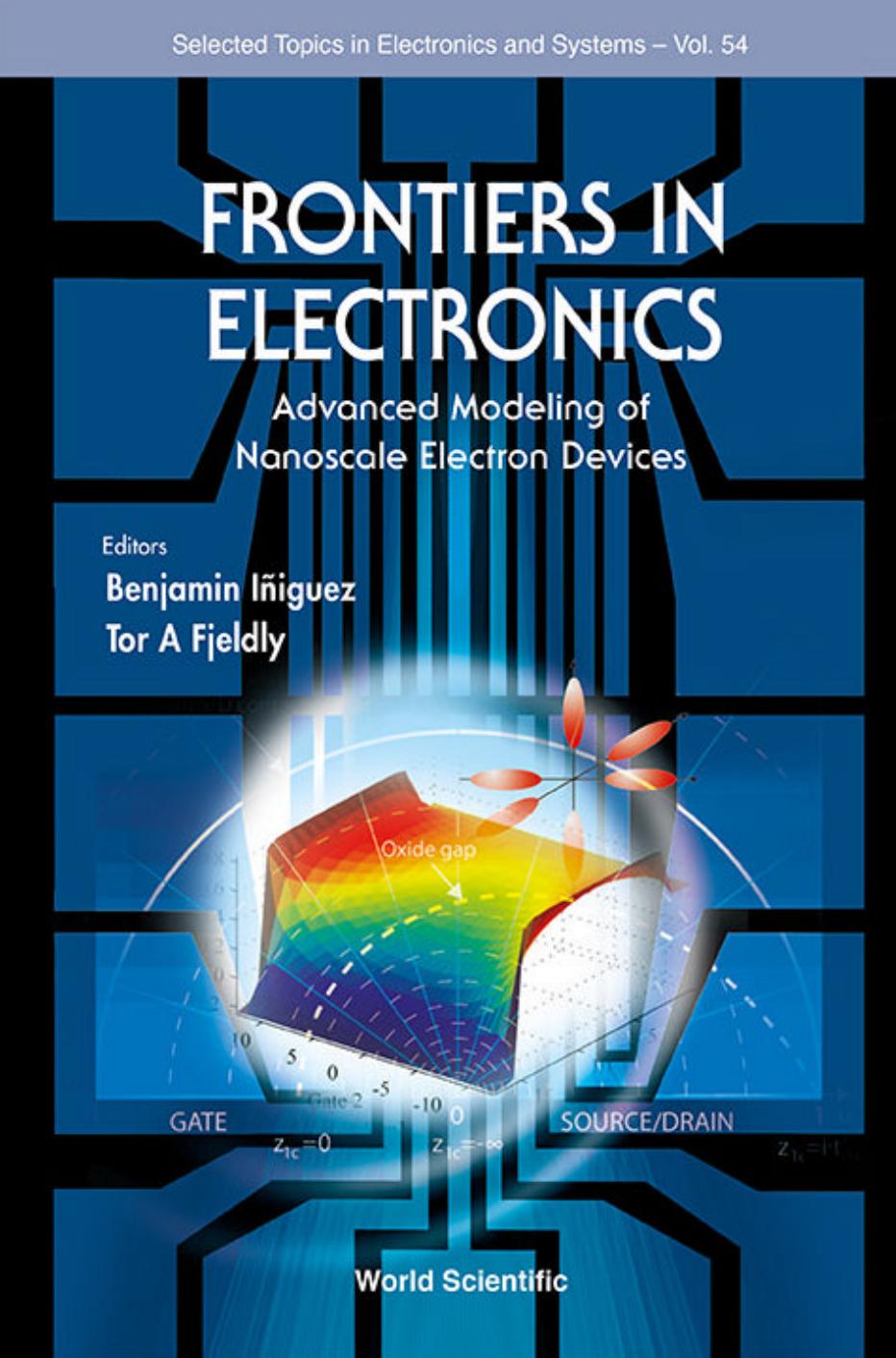 Frontiers in Electronics: Advanced Modeling of Nanoscale Electron Devices by Benjamin Iñiguez Benjamin Iñiguez Tor A Fjeldly