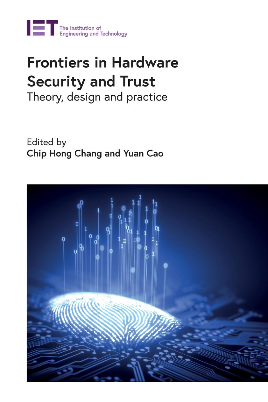 Frontiers in Hardware Security and Trust: Theory, design and practice (Materials, Circuits and Devices) by Chip Hong Chang (editor) Yuan Cao (editor)
