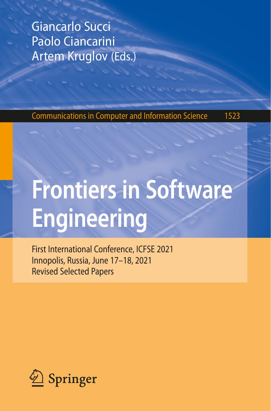 Frontiers in Software Engineering: First International Conference, ICFSE 2021, Innopolis, Russia, June 17â18, 2021, Revised Selected Papers by Giancarlo Succi Paolo Ciancarini Artem Kruglov