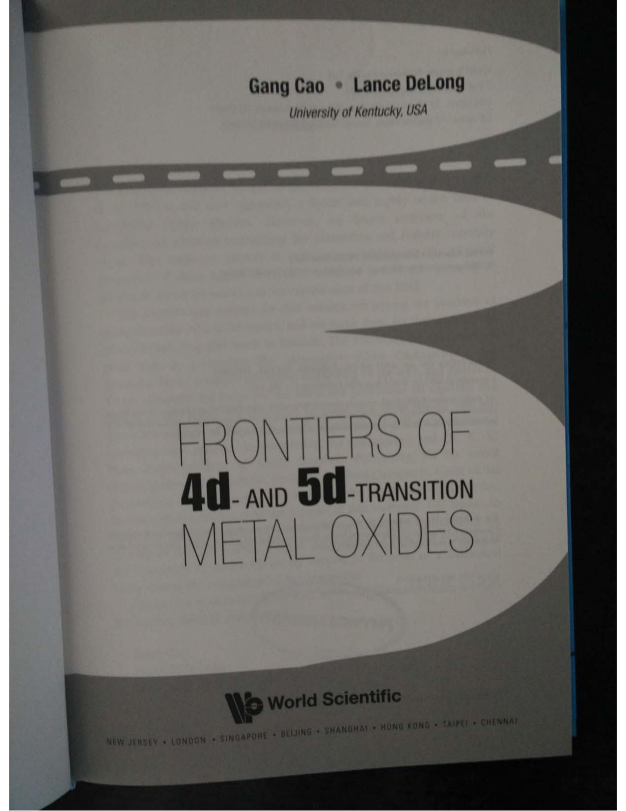 Frontiers of 4d- and 5d-Transition Metal Oxides by Cao Gang.;De-Long Lance