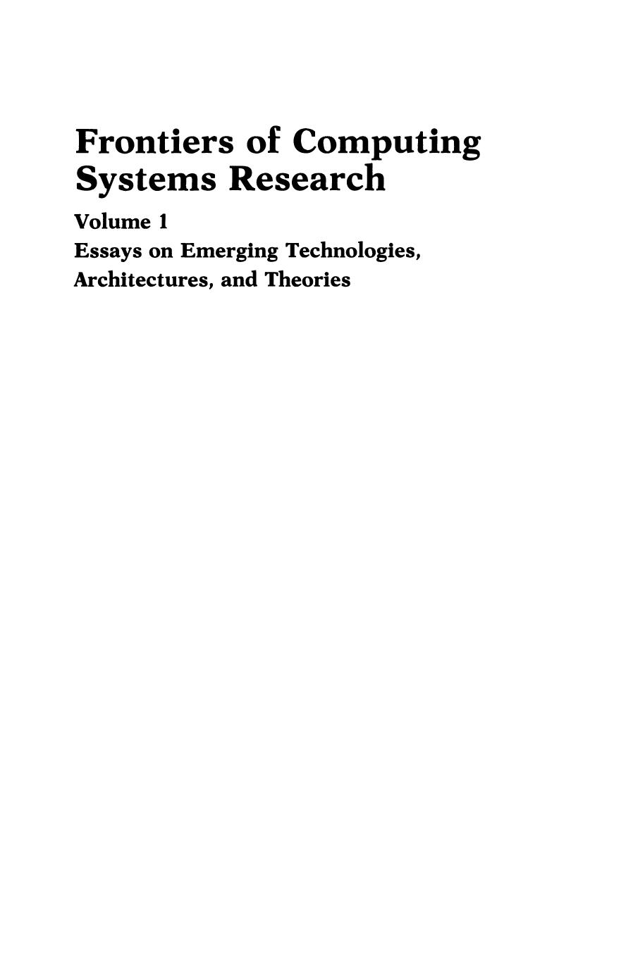 Frontiers of Computing Systems Research: Essays on Emerging Technologies, Architectures, and Theories by Clifford A. Pickover (auth.) S. K. Tewksbury (eds.)