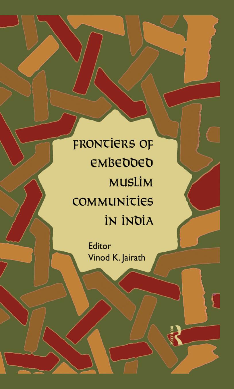 Frontiers of Embedded Muslim Communities in India by Vinod K. Jairath
