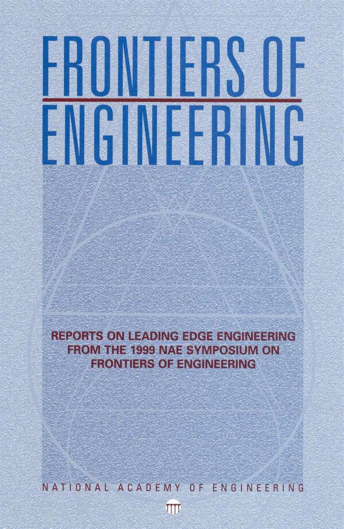 Frontiers of Engineering: Reports on Leading Edge Engineering from the 1999 NAE Symposium on Frontiers of Engineering by National Academy of Engineering National Academy Engineering