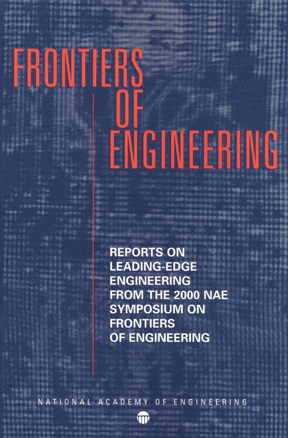 Frontiers of Engineering: Reports on Leading-Edge Engineering From the 2000 NAE Symposium on Frontiers of Engineering by National Academy of Engineering National Research Council