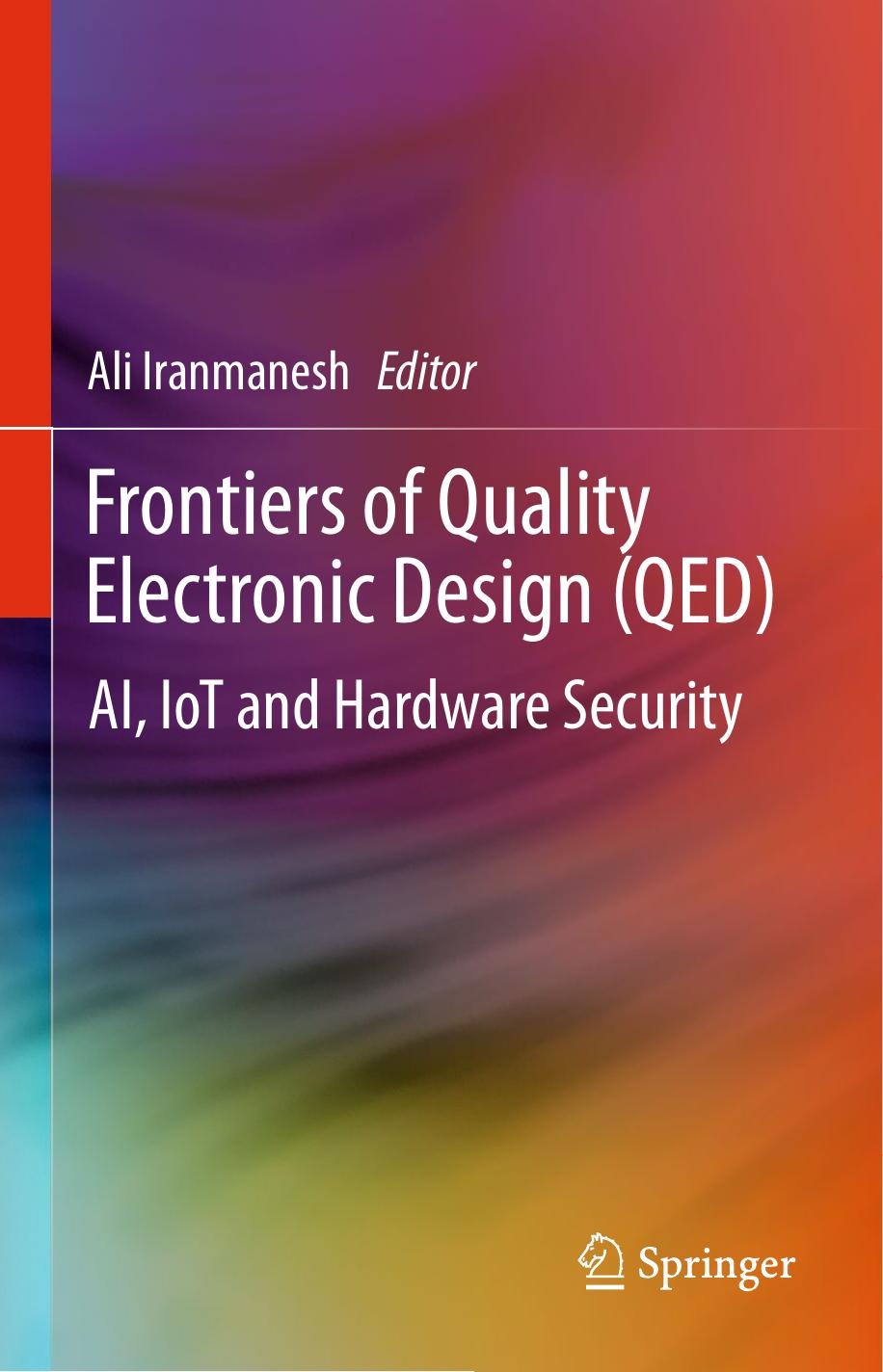 Frontiers of Quality Electronic Design (QED): AI, IoT and Hardware Security by Ali Iranmanesh