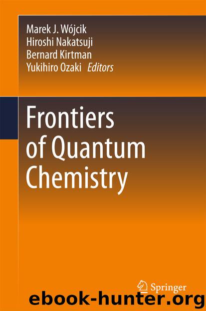 Frontiers of Quantum Chemistry by Marek J. Wójcik Hiroshi Nakatsuji Bernard Kirtman & Yukihiro Ozaki
