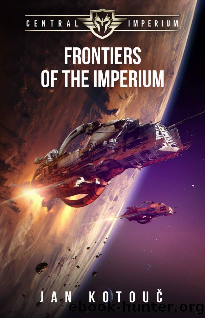 Frontiers of the Imperium (Central Imperium Book 1) by Jan Kotouč