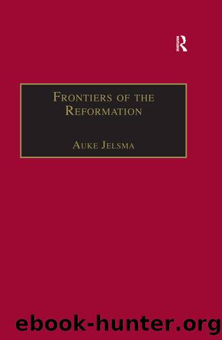 Frontiers of the Reformation by Auke Jelsma