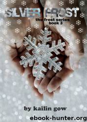 Frost 3 - Silver Frost by Kailin Gow