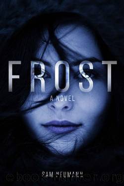 Frost: A Novel by Sam Neumann