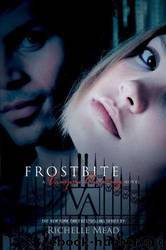 Frostbite: A Vampire Academy Novel by Richelle Mead