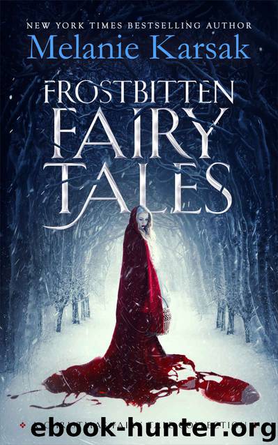 Frostbitten Fairy Tales: A Christmas Fairy Tale Collection by Melanie Karsak