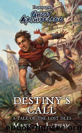 Frostgrave: Ghost Archipelago: Destiny's Call by Mark Latham