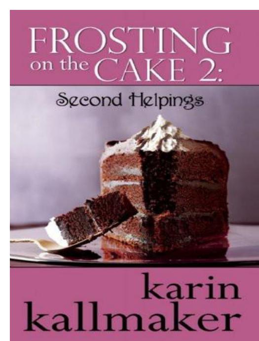 Frosting on the Cake 2: Second Helpings by Karin Kallmaker