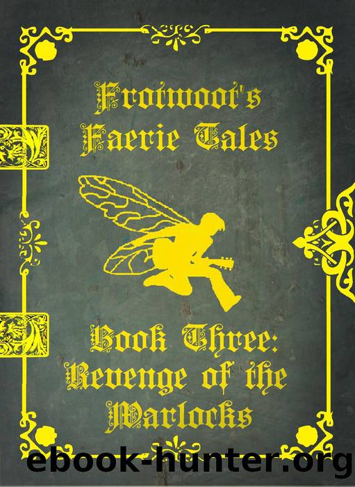 Frotwoot's Faerie Tales (Book Three by Charlie Ward