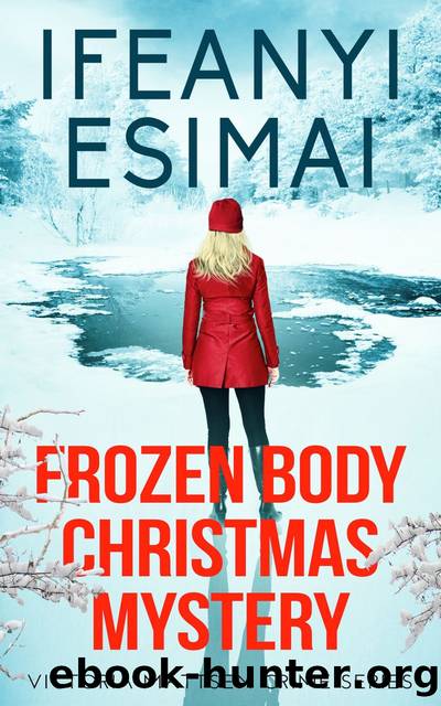 Frozen Body Christmas Mystery by Ifeanyi Esimai