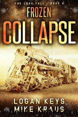Frozen Collapse: Book 8 of the Thrilling Post-Apocalyptic Survival Series: (The Long Fall - Book 8) by Logan Keys & Mike Kraus