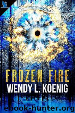 Frozen Fire by Wendy L. Koenig