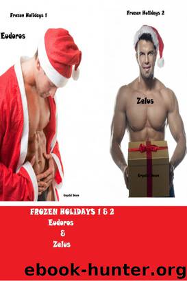Frozen Holidays 1& 2 Eudorus and Zelus by Crystal Dawn