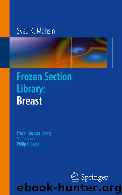 Frozen Section Library: Breast by Syed K. Mohsin