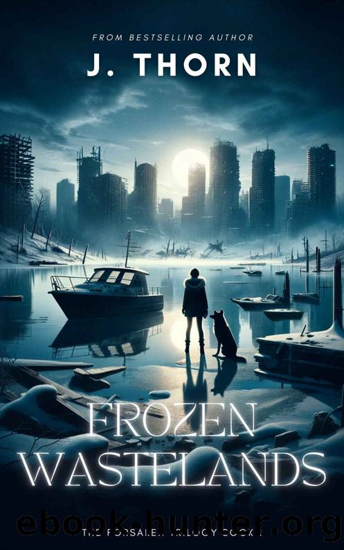 Frozen Wastelands: The Forsaken Trilogy Book 1 by J. Thorn